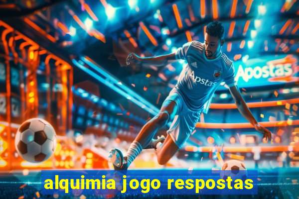 alquimia jogo respostas